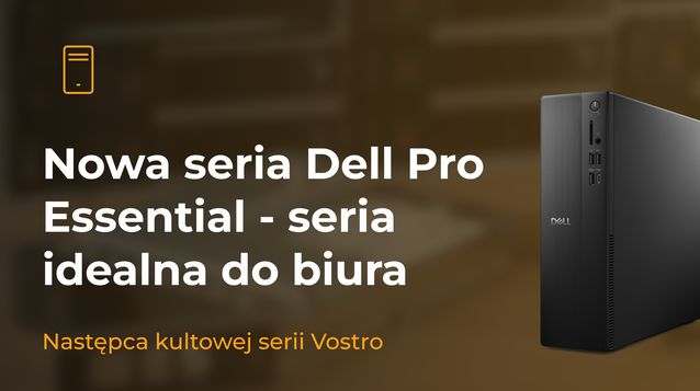 Dell-Pro-Essential-Niezawodna-wydajnosc-i-ochrona-informacji-w-firmie