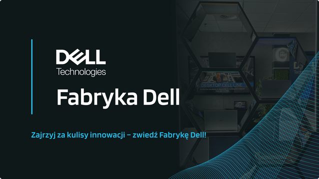 technologia-ktora-powstaje-na-naszych-oczach-nowoczesna-infrastruktura-IT-w-fabryce-dell